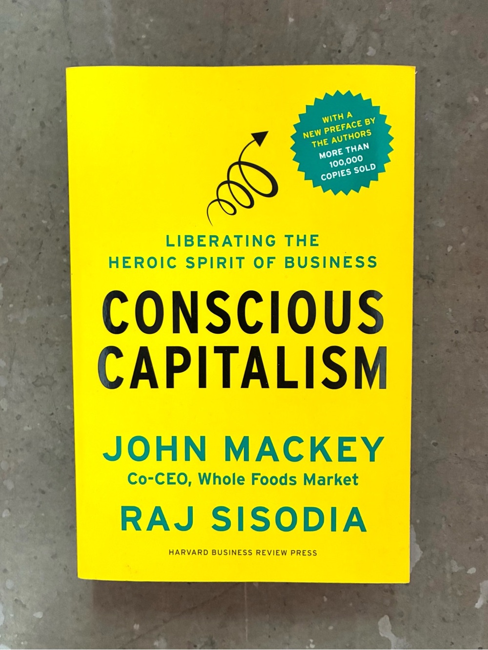 Conscious Capitalism by John Mackey & Raj Sisodia - Bright Yellow Softcover